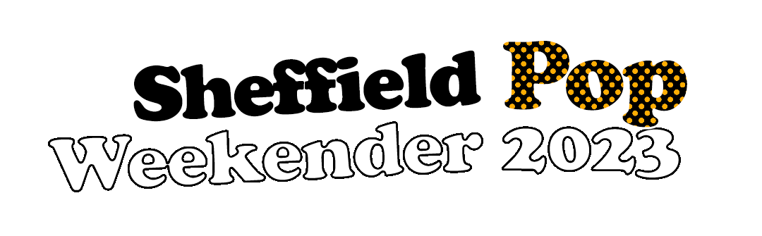 Sheffield Pop Weekender 2023
